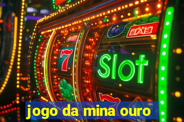 jogo da mina ouro